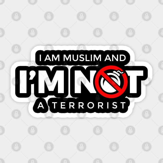 I'm Muslim and I'm not a terrorist Sticker by erwinwira